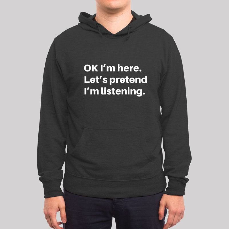 Pretend I Am Listening Geek Hoodie