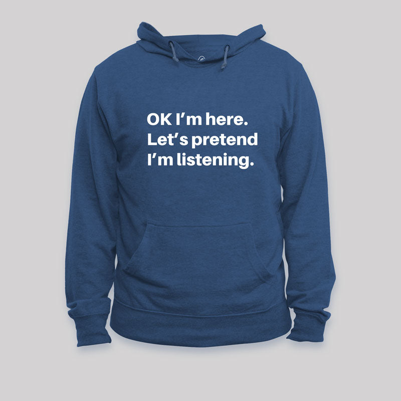Pretend I Am Listening Geek Hoodie